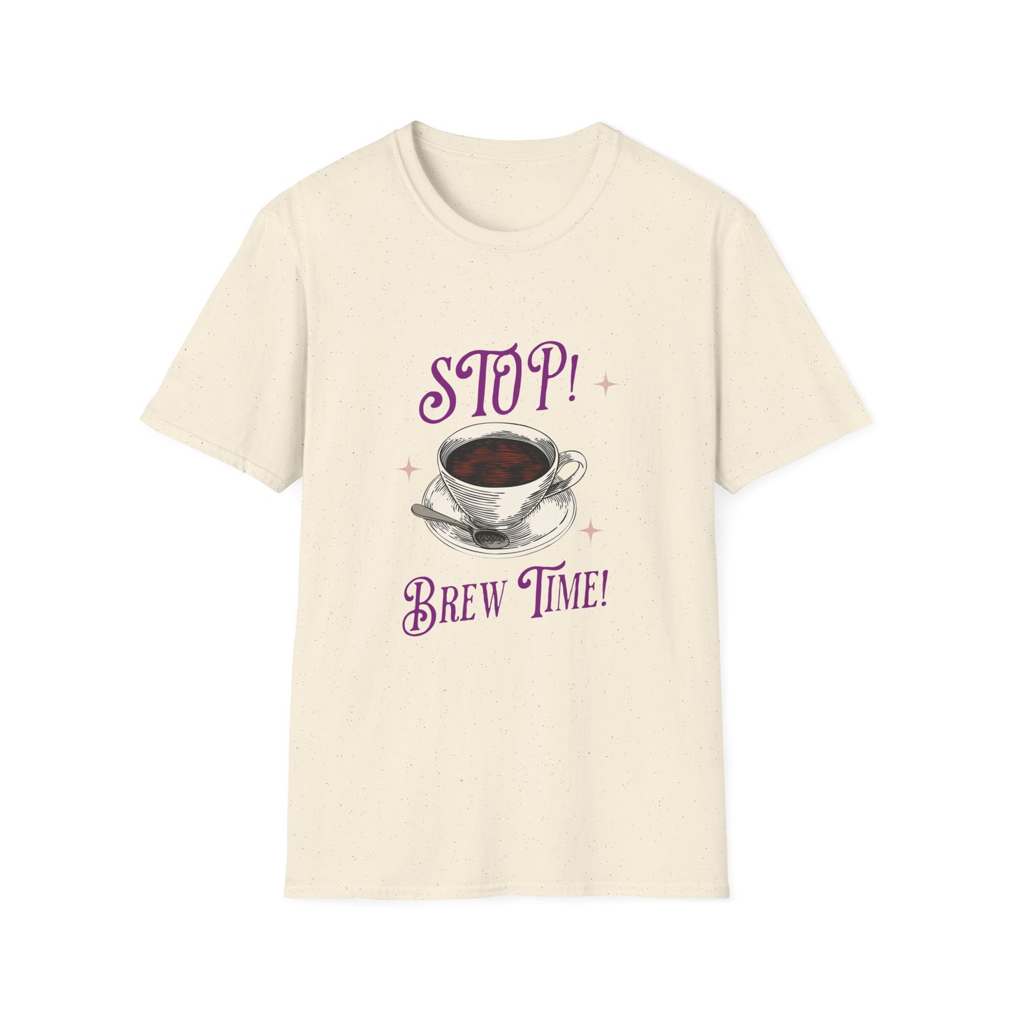 Stop Brew Time T-Shirt – Lustiges Unisex-T-Shirt für Kaffee- und Teeliebhaber