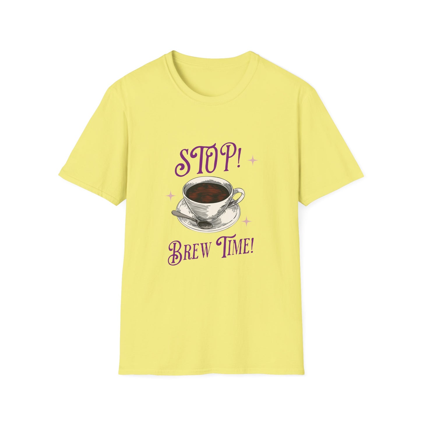 Stop Brew Time T-Shirt – Lustiges Unisex-T-Shirt für Kaffee- und Teeliebhaber