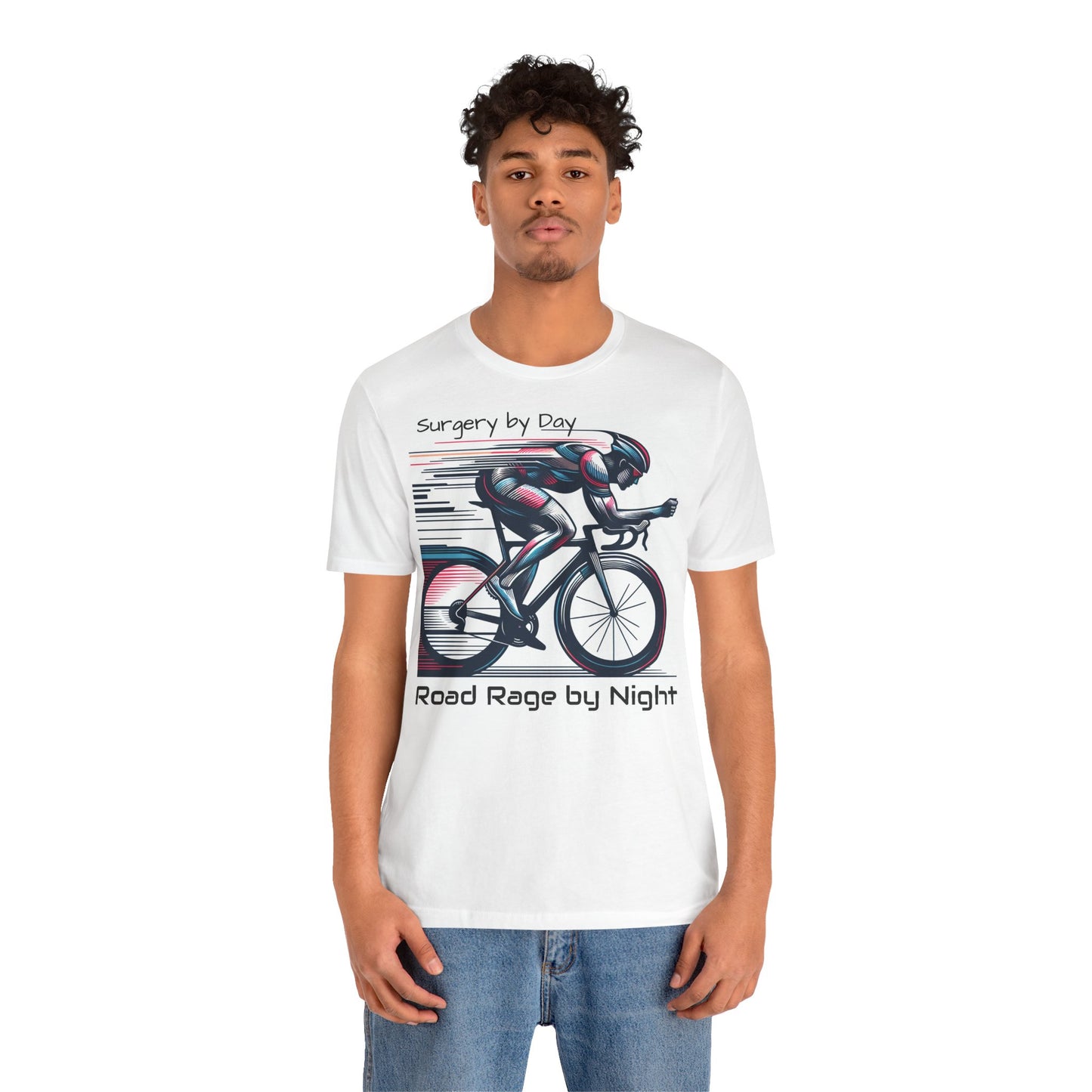 T-Shirt für Radsportbegeisterte – ,Chirurgie bei Tag, Aggression im Straßenverkehr bei Nacht‘, Unisex