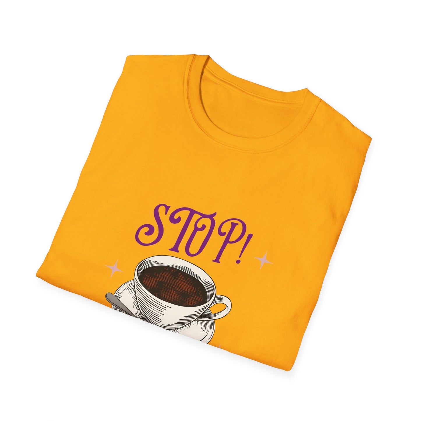 Stop Brew Time T-Shirt – Lustiges Unisex-T-Shirt für Kaffee- und Teeliebhaber
