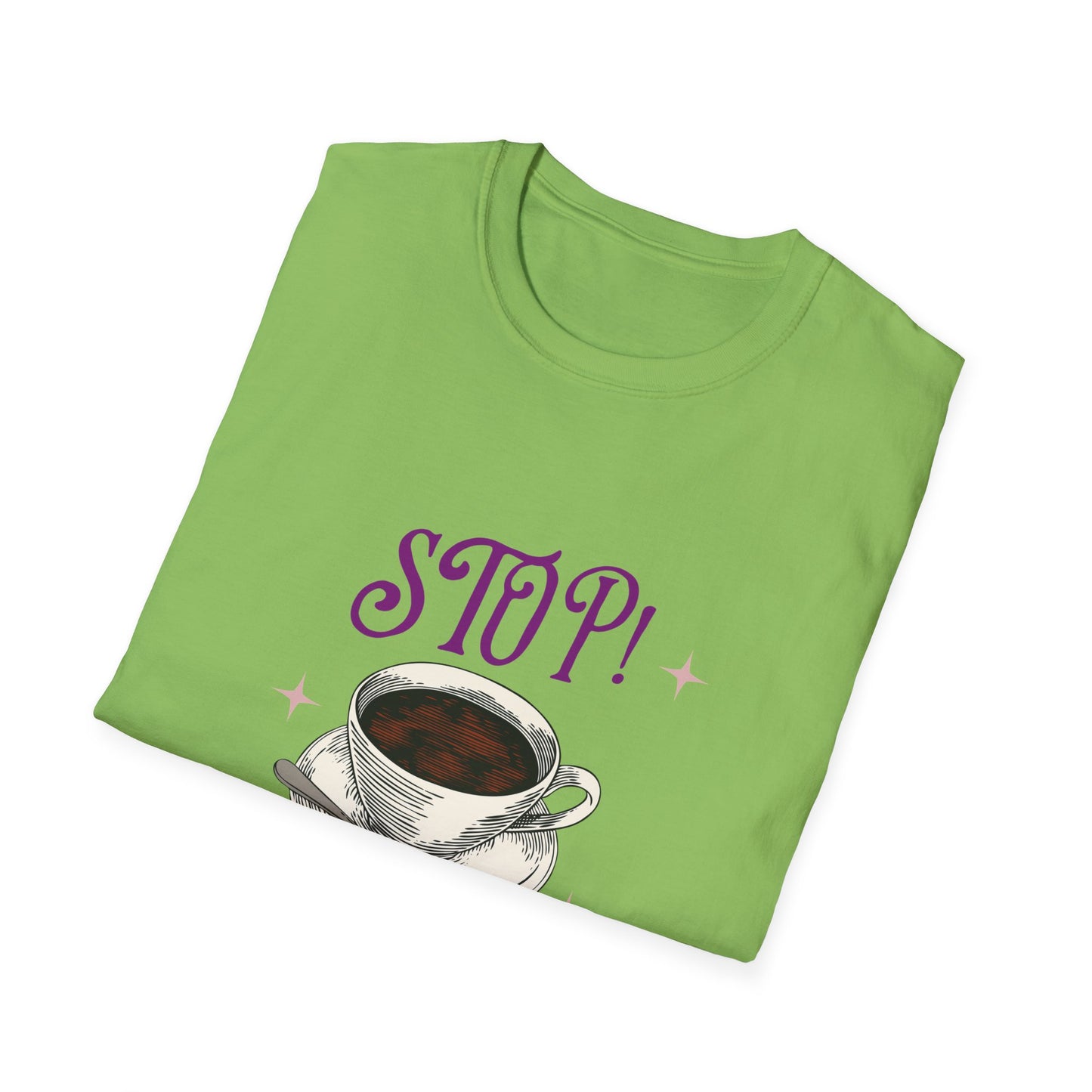 Stop Brew Time T-Shirt – Lustiges Unisex-T-Shirt für Kaffee- und Teeliebhaber