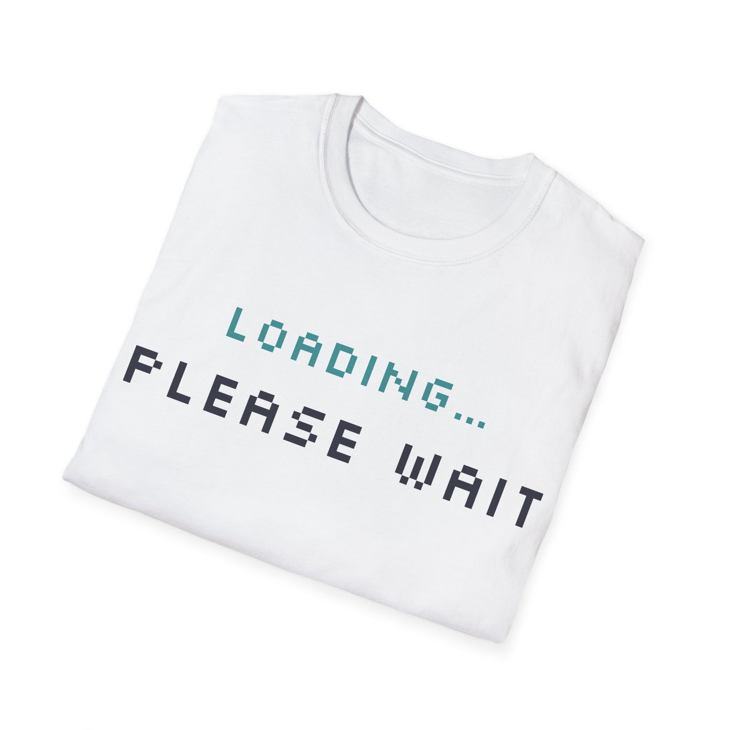 Funny Unisex T-Shirt - Loading... Please Wait Graphic Tee