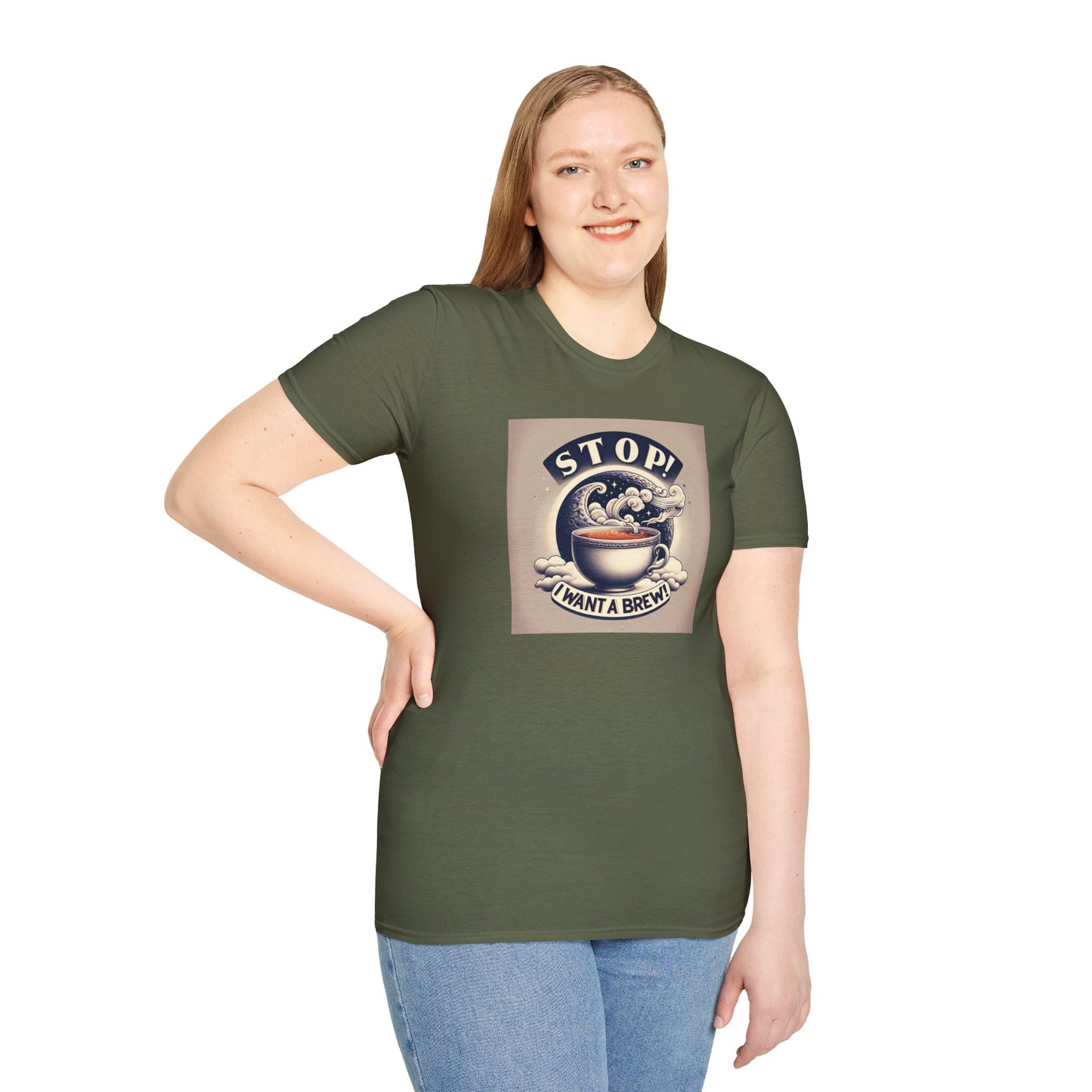 Stop! I Want a Brew T-Shirt – Lustiges Tee- und Kaffeeliebhaber-T-Shirt – Unisex Softstyle T-Shirt