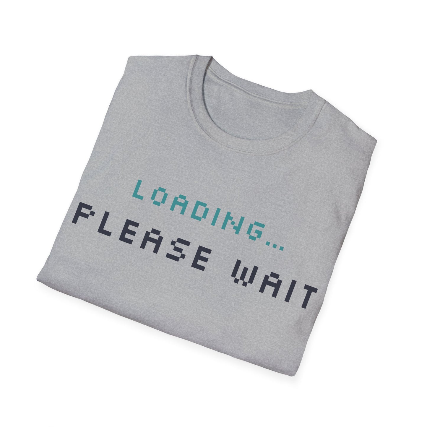 Funny Unisex T-Shirt - Loading... Please Wait Graphic Tee