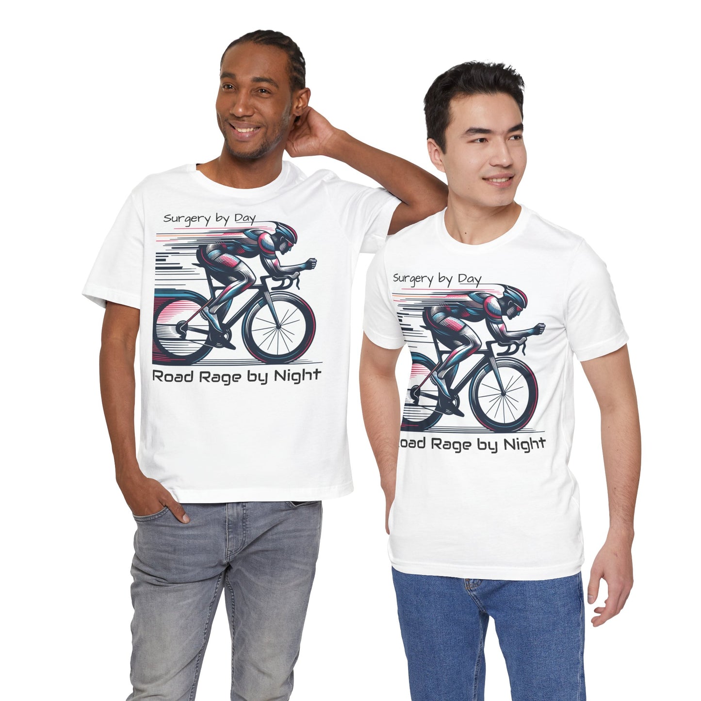 T-Shirt für Radsportbegeisterte – ,Chirurgie bei Tag, Aggression im Straßenverkehr bei Nacht‘, Unisex