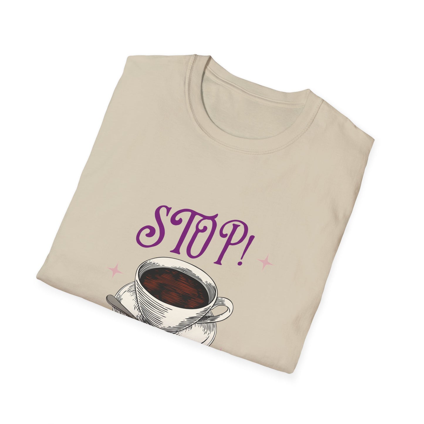 Stop Brew Time T-Shirt – Lustiges Unisex-T-Shirt für Kaffee- und Teeliebhaber