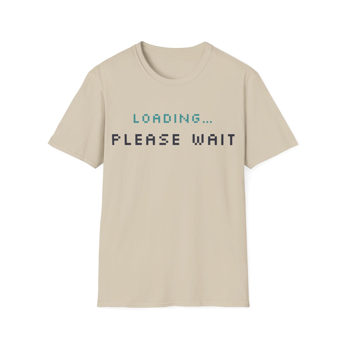 Funny Unisex T-Shirt - Loading... Please Wait Graphic Tee