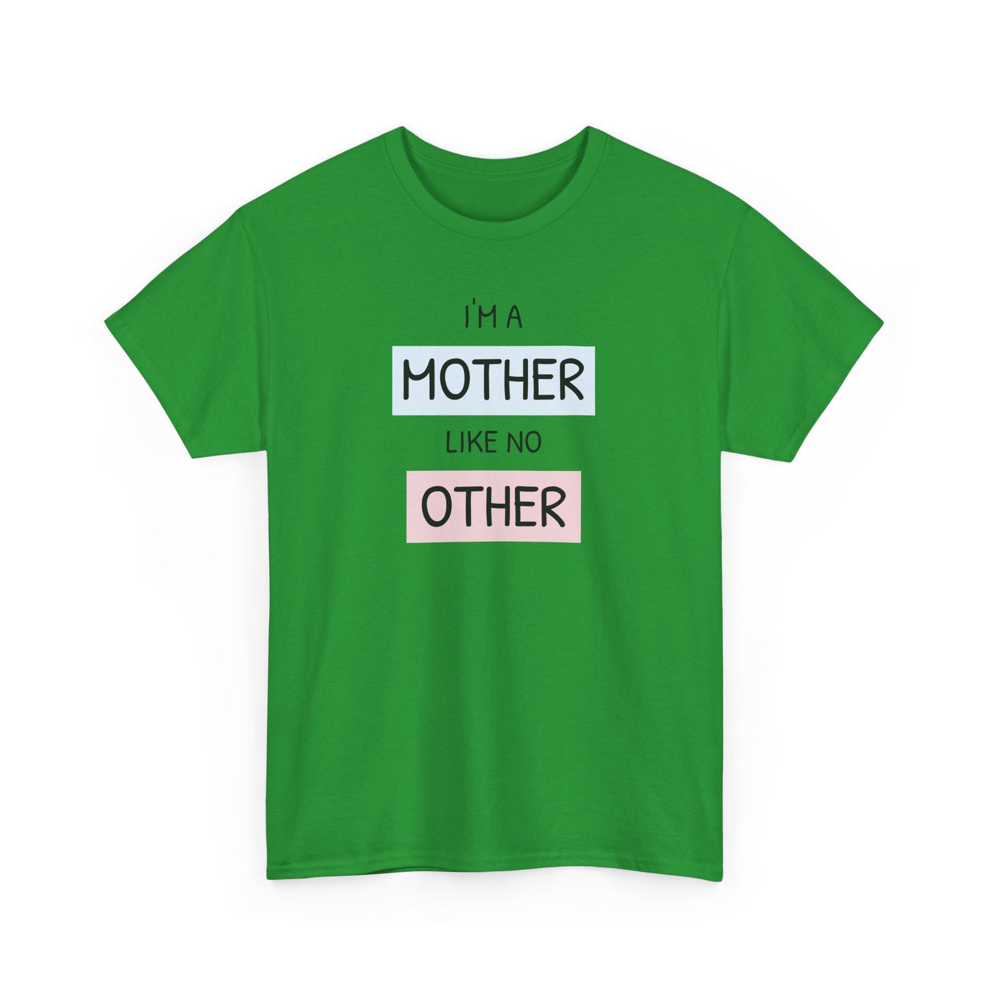 Unisex-T-Shirt zum Muttertag – „Ich bin eine Mutter wie keine andere“