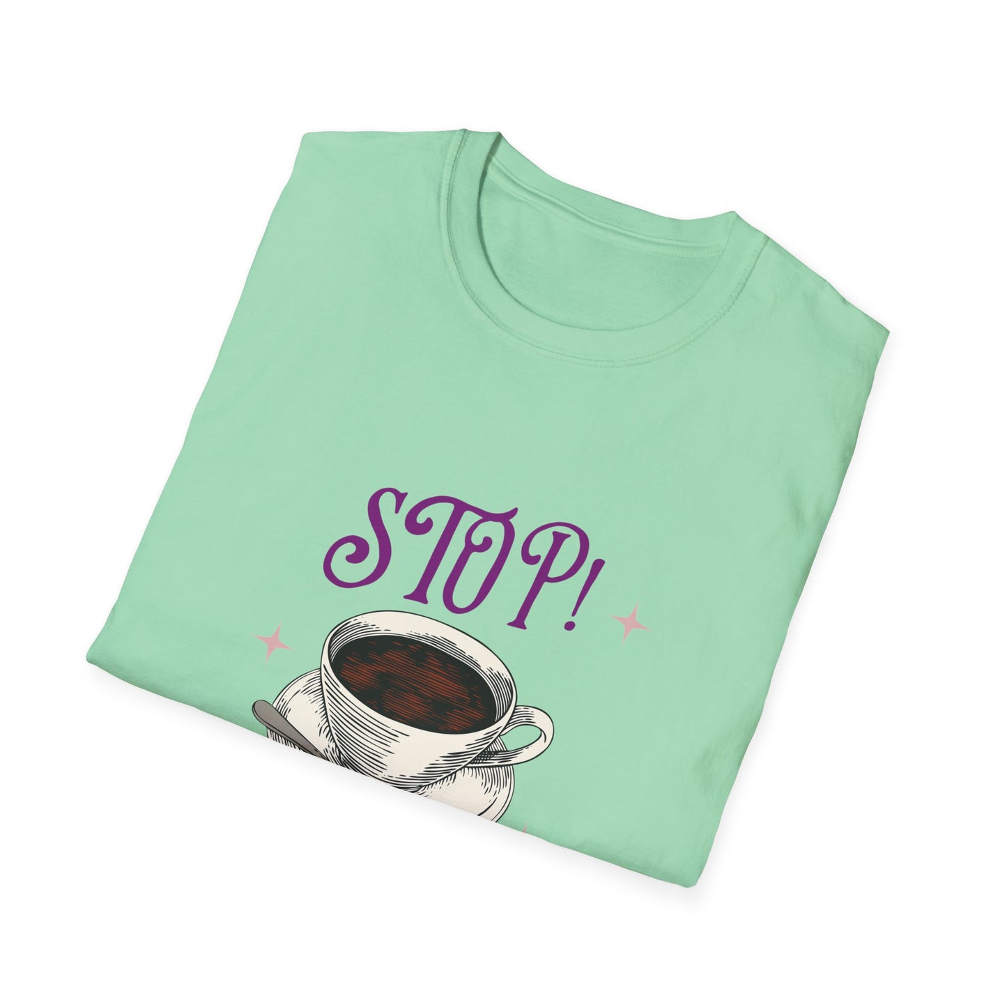 Stop Brew Time T-Shirt – Lustiges Unisex-T-Shirt für Kaffee- und Teeliebhaber
