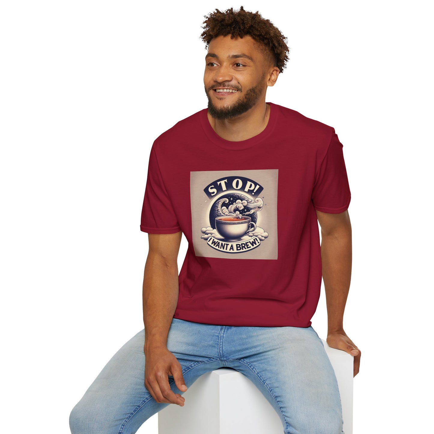Stop! I Want a Brew T-Shirt – Lustiges Tee- und Kaffeeliebhaber-T-Shirt – Unisex Softstyle T-Shirt