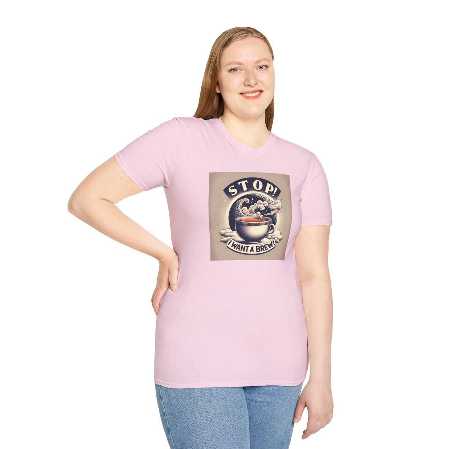 Stop! I Want a Brew T-Shirt – Lustiges Tee- und Kaffeeliebhaber-T-Shirt – Unisex Softstyle T-Shirt