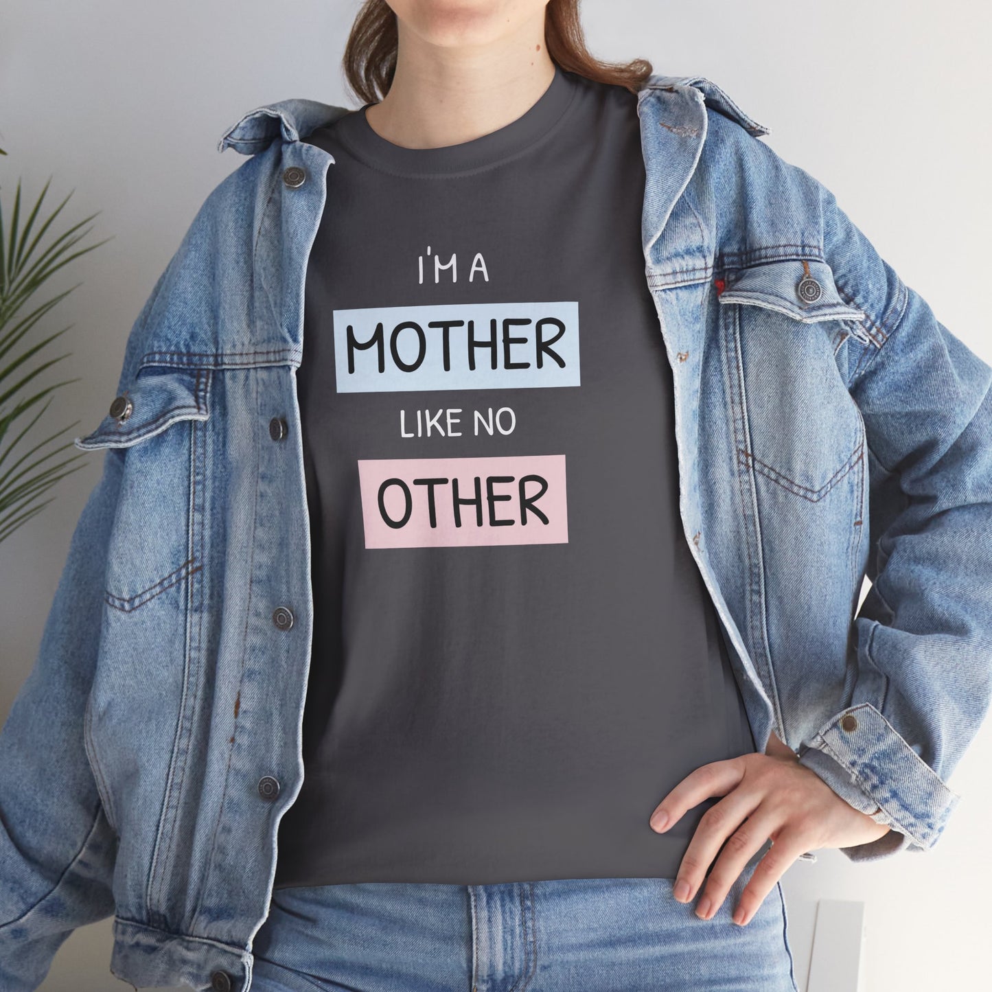 Unisex-T-Shirt zum Muttertag – „Ich bin eine Mutter wie keine andere“
