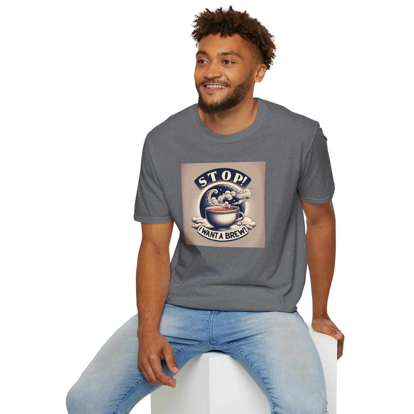 Stop! I Want a Brew T-Shirt – Lustiges Tee- und Kaffeeliebhaber-T-Shirt – Unisex Softstyle T-Shirt