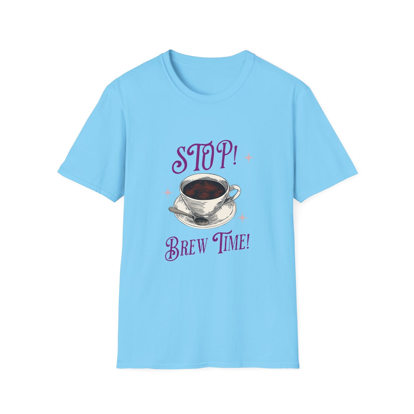 Stop Brew Time T-Shirt – Lustiges Unisex-T-Shirt für Kaffee- und Teeliebhaber
