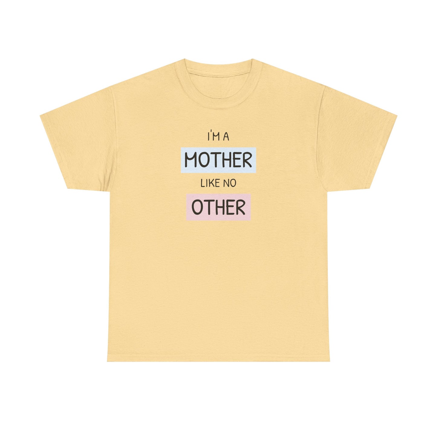 Unisex-T-Shirt zum Muttertag – „Ich bin eine Mutter wie keine andere“