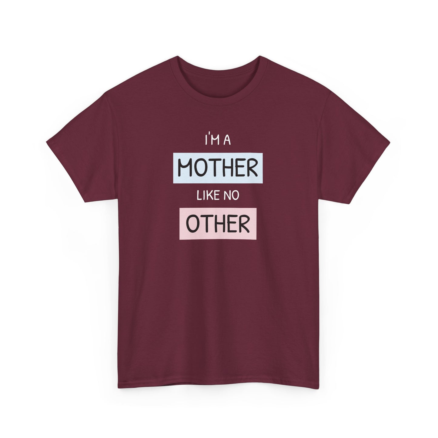 Unisex-T-Shirt zum Muttertag – „Ich bin eine Mutter wie keine andere“