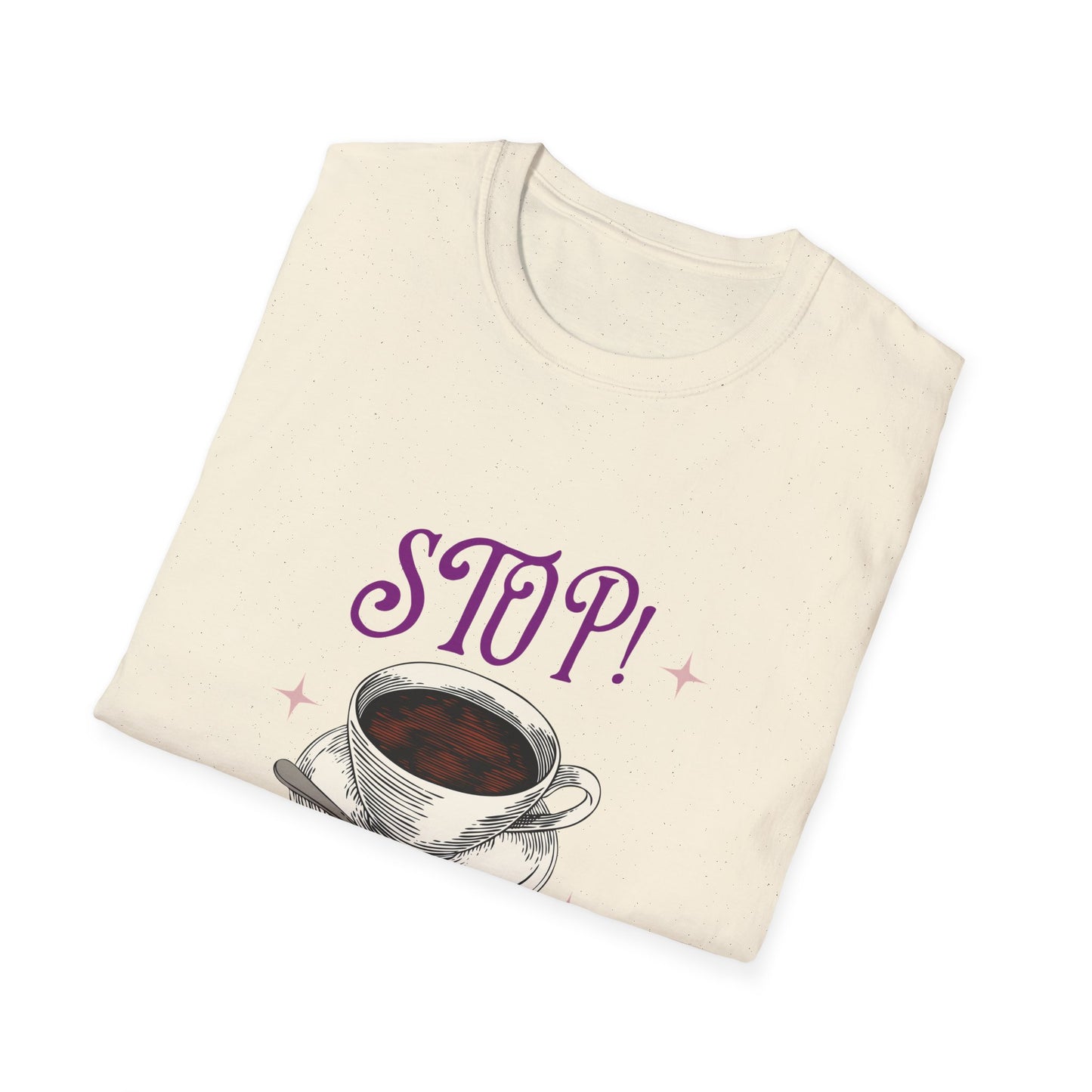 Stop Brew Time T-Shirt – Lustiges Unisex-T-Shirt für Kaffee- und Teeliebhaber