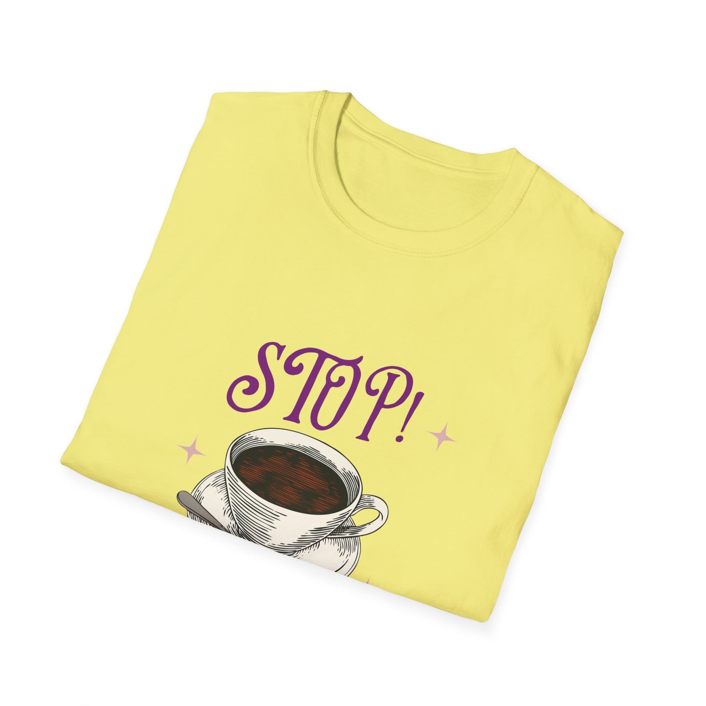 Stop Brew Time T-Shirt – Lustiges Unisex-T-Shirt für Kaffee- und Teeliebhaber