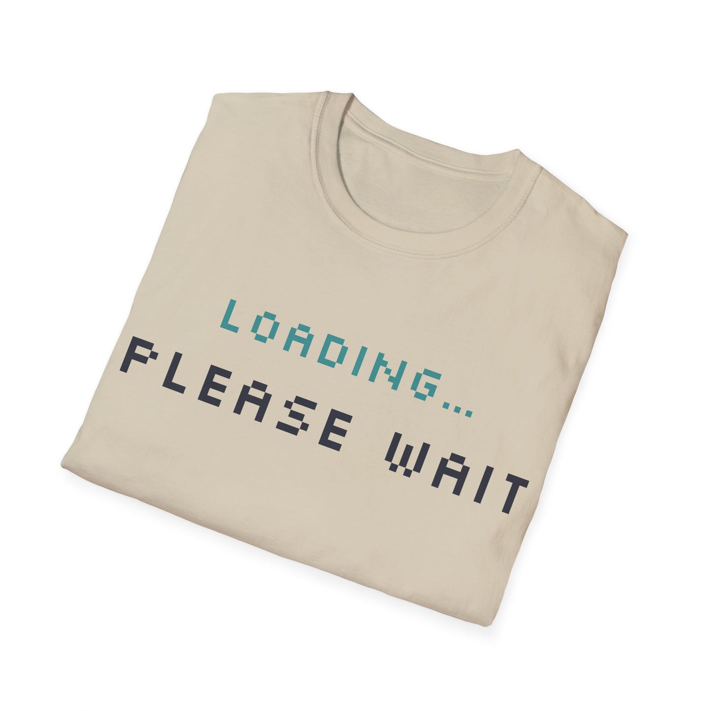 Funny Unisex T-Shirt - Loading... Please Wait Graphic Tee