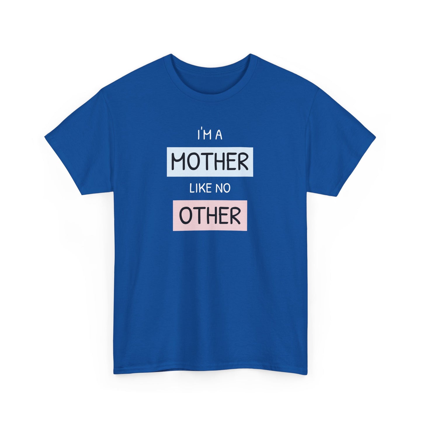 Unisex-T-Shirt zum Muttertag – „Ich bin eine Mutter wie keine andere“