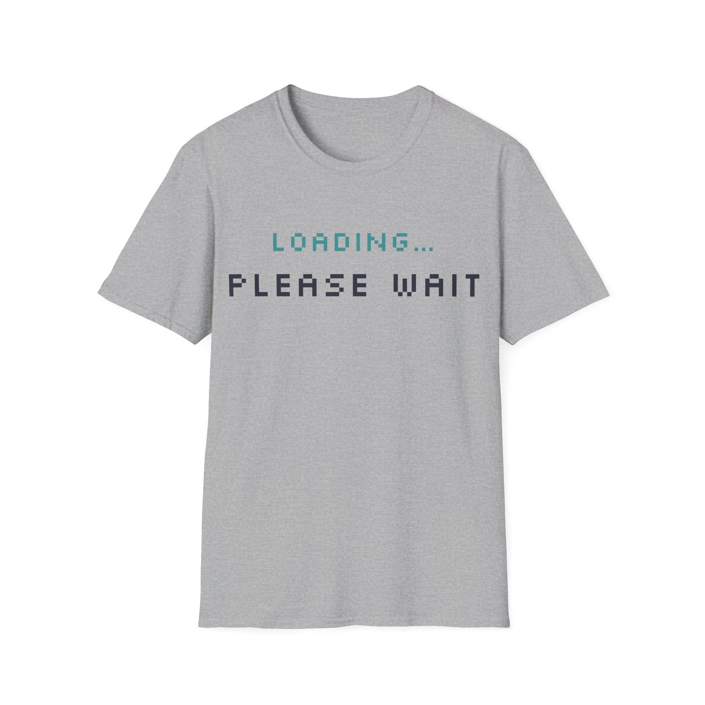 Funny Unisex T-Shirt - Loading... Please Wait Graphic Tee