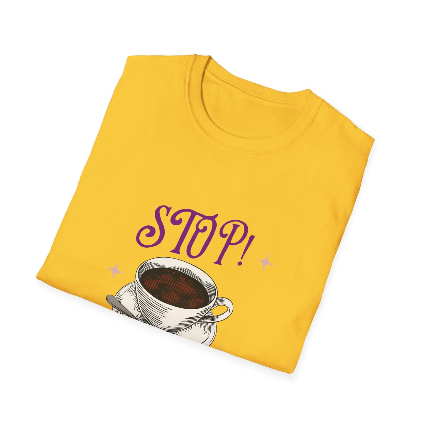 Stop Brew Time T-Shirt – Lustiges Unisex-T-Shirt für Kaffee- und Teeliebhaber