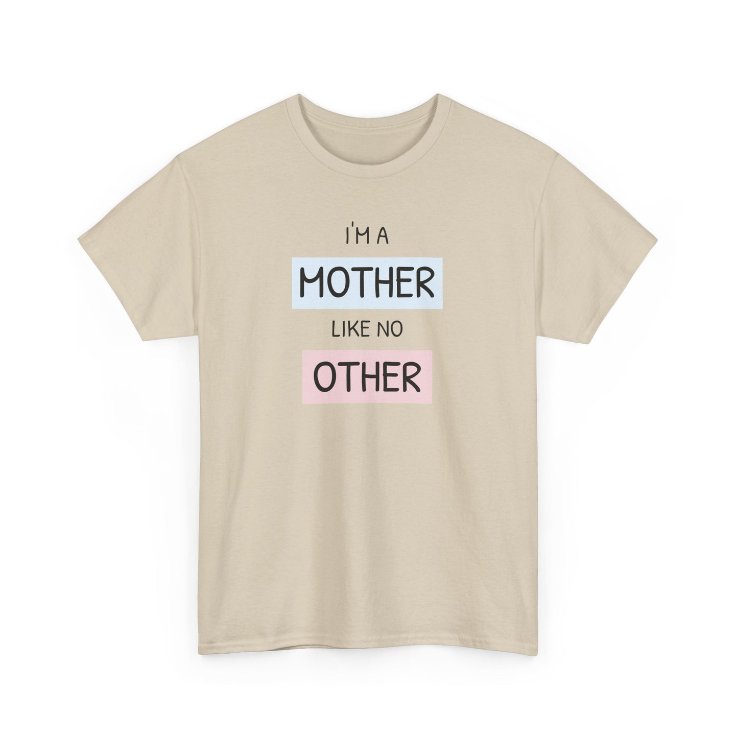 Unisex-T-Shirt zum Muttertag – „Ich bin eine Mutter wie keine andere“