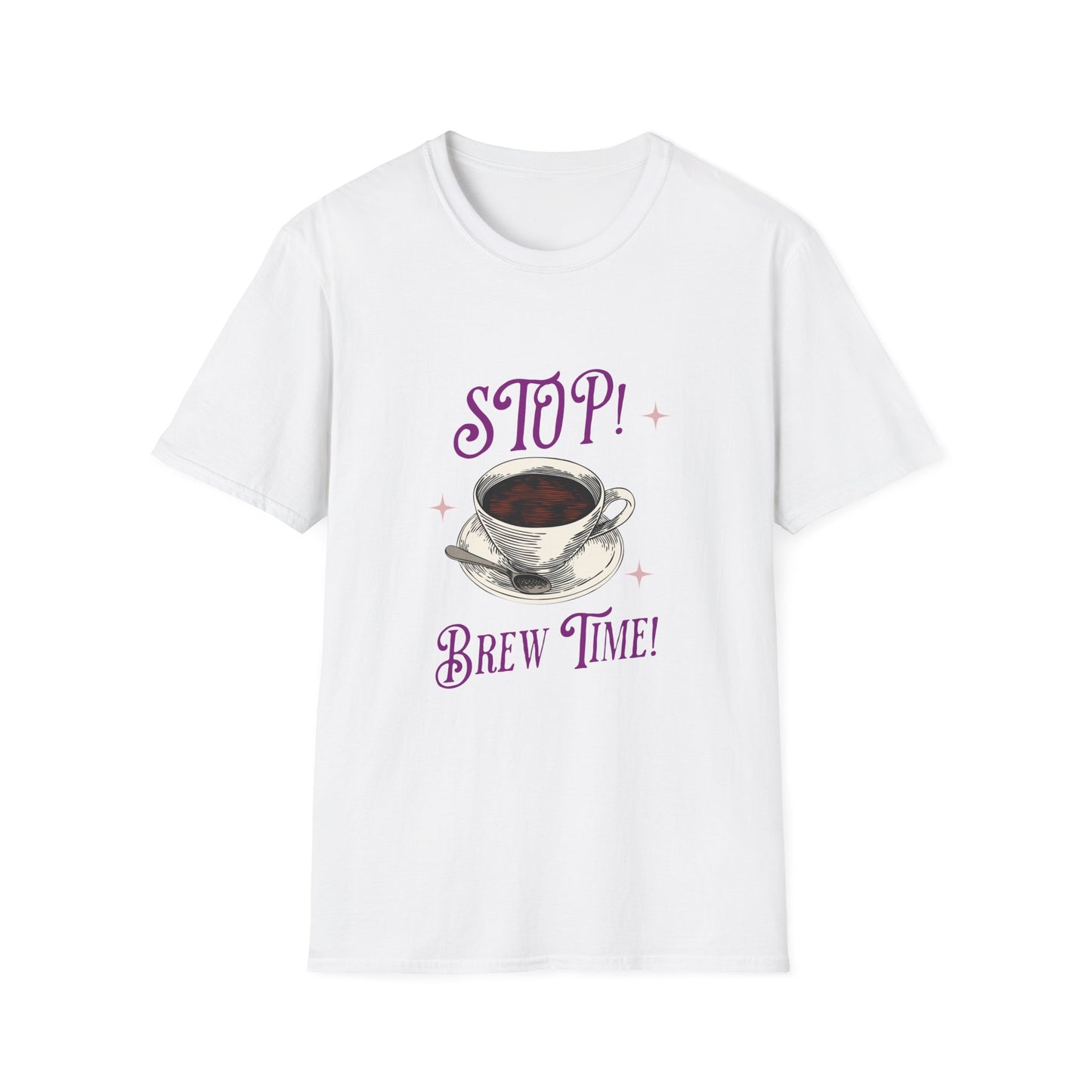 Stop Brew Time T-Shirt – Lustiges Unisex-T-Shirt für Kaffee- und Teeliebhaber