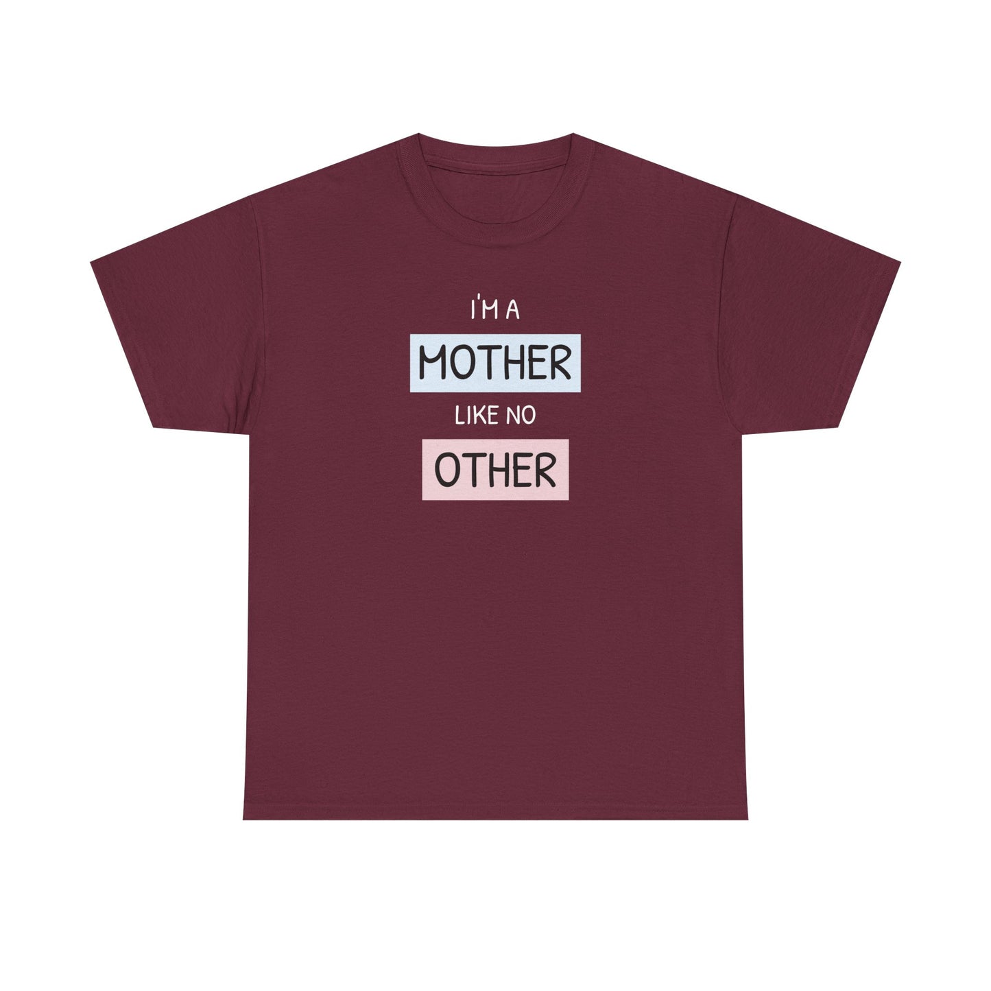 Unisex-T-Shirt zum Muttertag – „Ich bin eine Mutter wie keine andere“