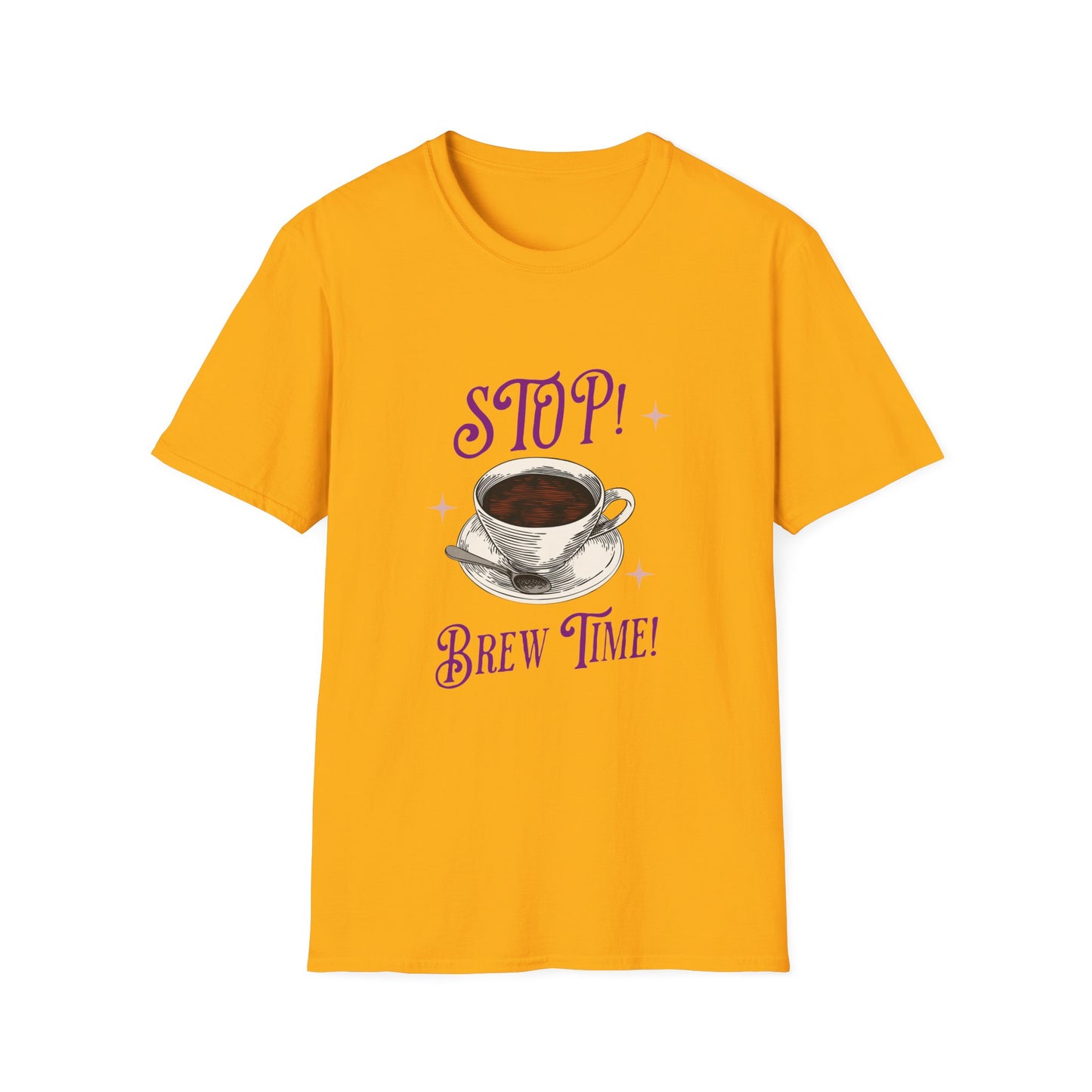Stop Brew Time T-Shirt – Lustiges Unisex-T-Shirt für Kaffee- und Teeliebhaber