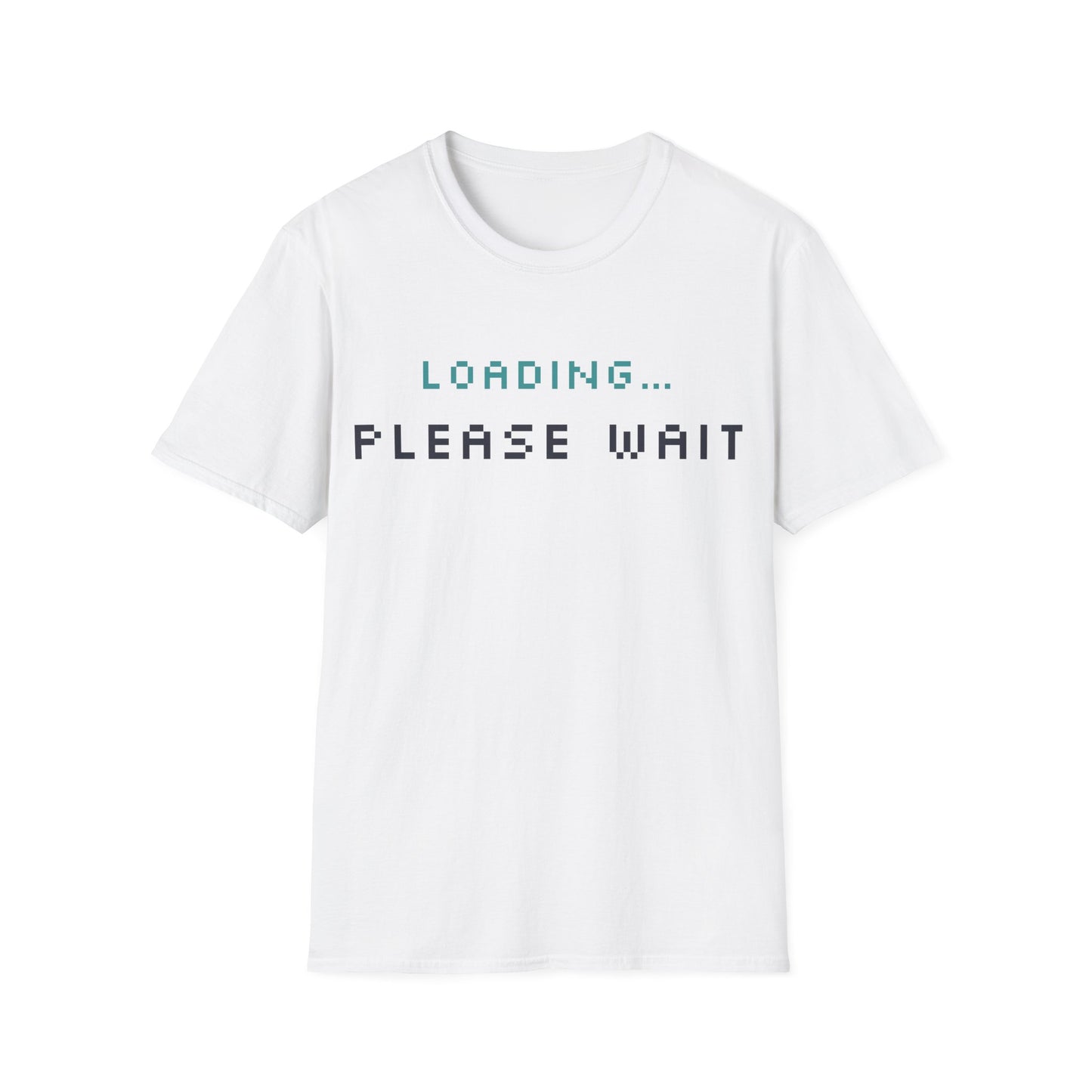 Funny Unisex T-Shirt - Loading... Please Wait Graphic Tee