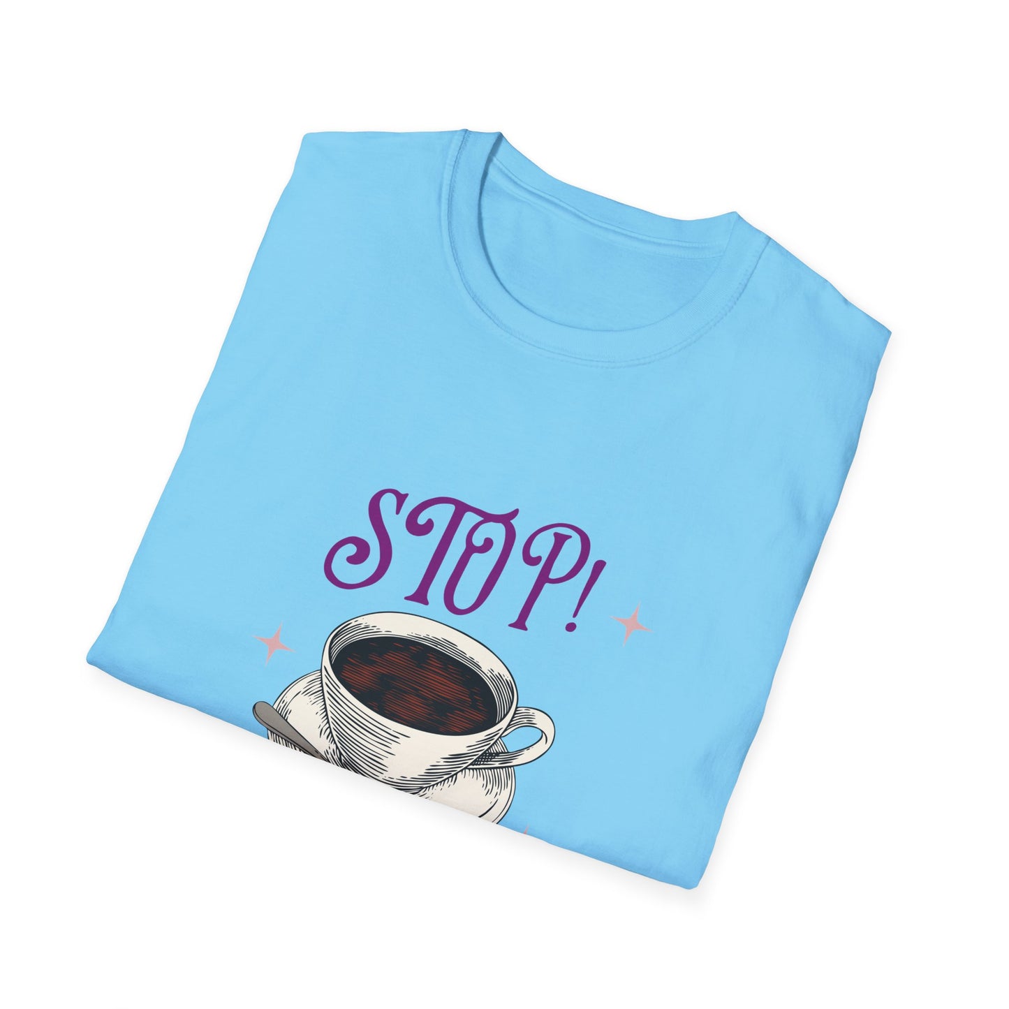 Stop Brew Time T-Shirt – Lustiges Unisex-T-Shirt für Kaffee- und Teeliebhaber