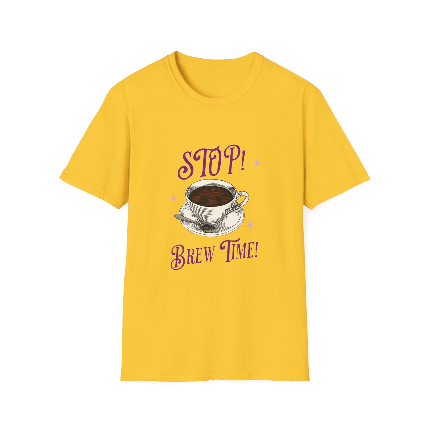 Stop Brew Time T-Shirt – Lustiges Unisex-T-Shirt für Kaffee- und Teeliebhaber