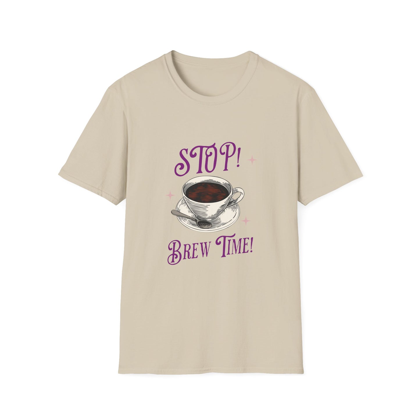 Stop Brew Time T-Shirt – Lustiges Unisex-T-Shirt für Kaffee- und Teeliebhaber