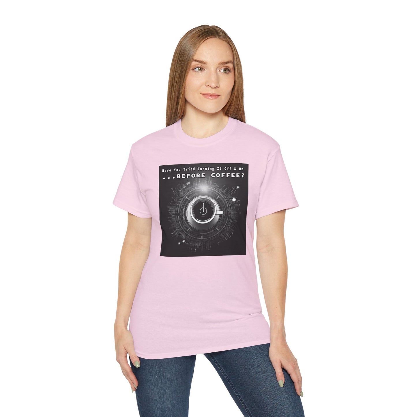 Lustiges Kaffeeliebhaber-T-Shirt – „Haben Sie versucht, es vor dem Kaffee aus- und wieder einzuschalten?“ Unisex