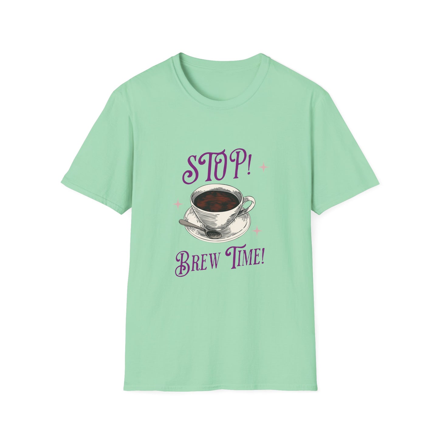 Stop Brew Time T-Shirt – Lustiges Unisex-T-Shirt für Kaffee- und Teeliebhaber
