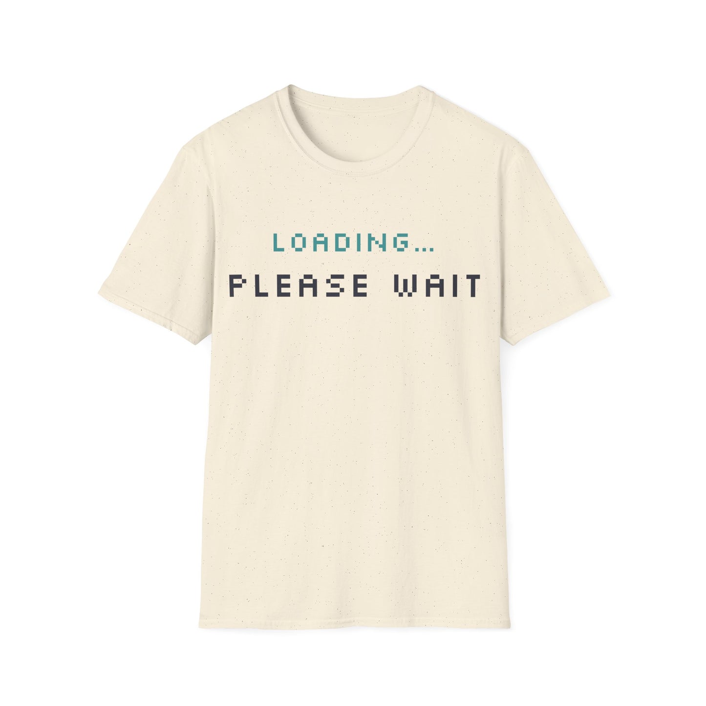 Funny Unisex T-Shirt - Loading... Please Wait Graphic Tee