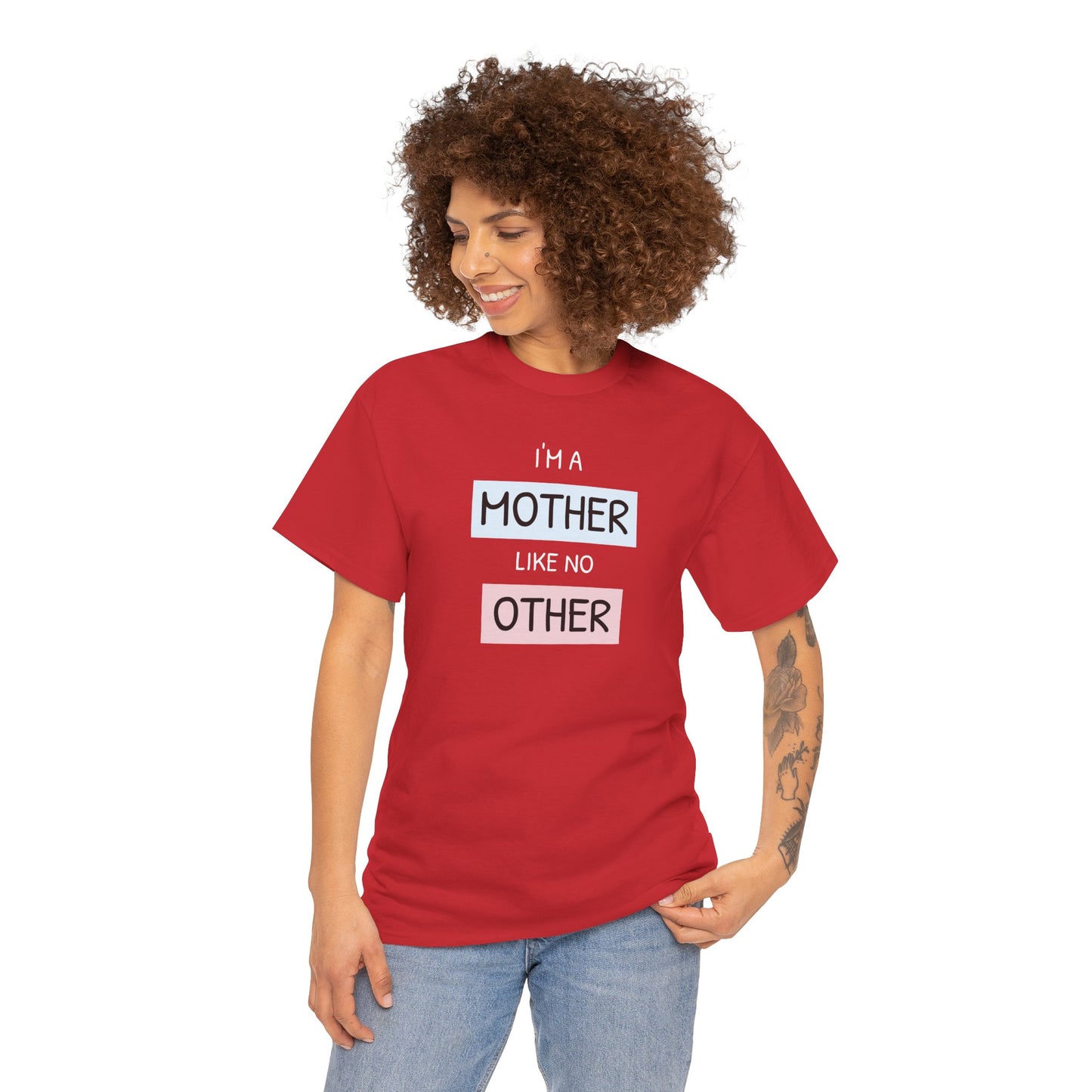 Unisex-T-Shirt zum Muttertag – „Ich bin eine Mutter wie keine andere“