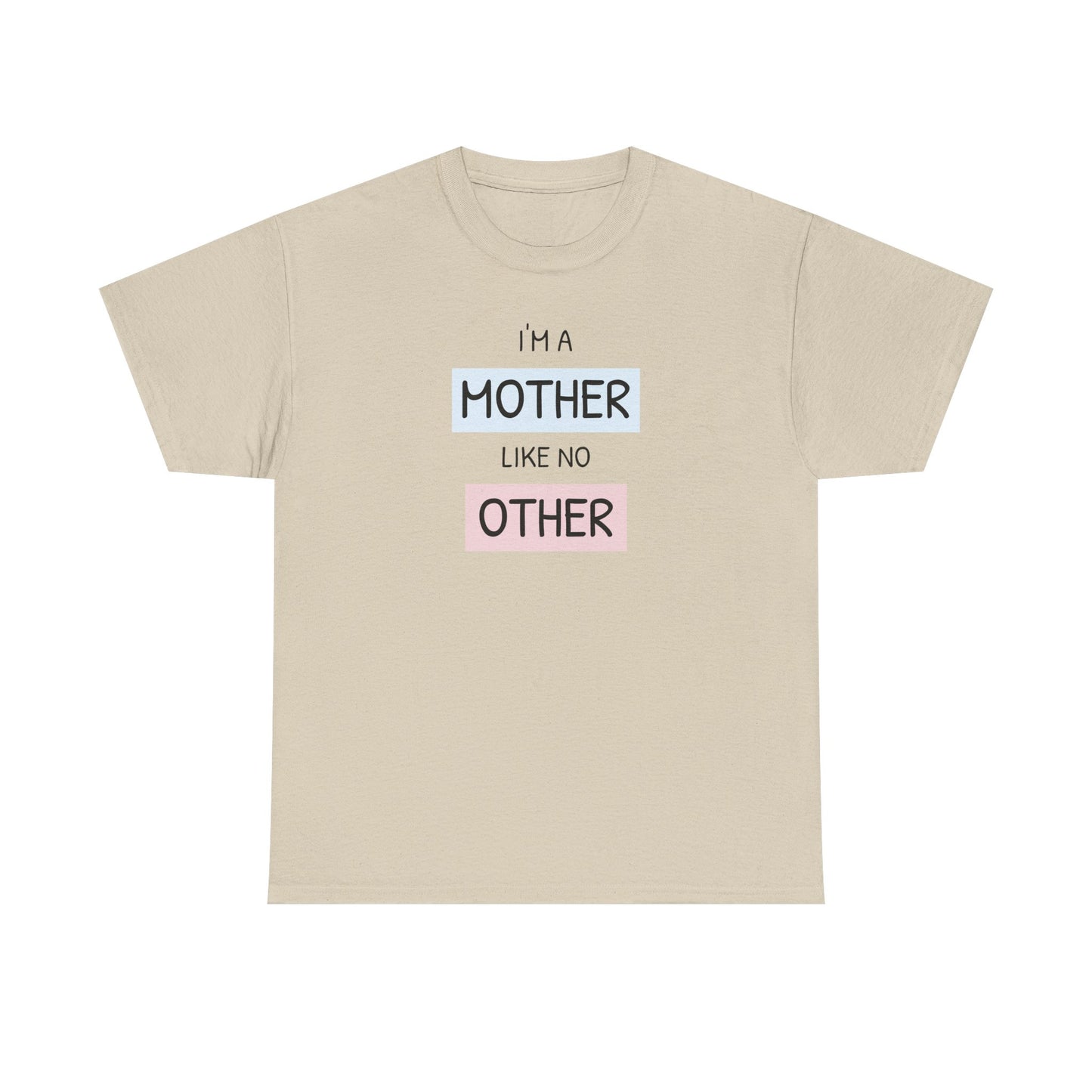 Unisex-T-Shirt zum Muttertag – „Ich bin eine Mutter wie keine andere“