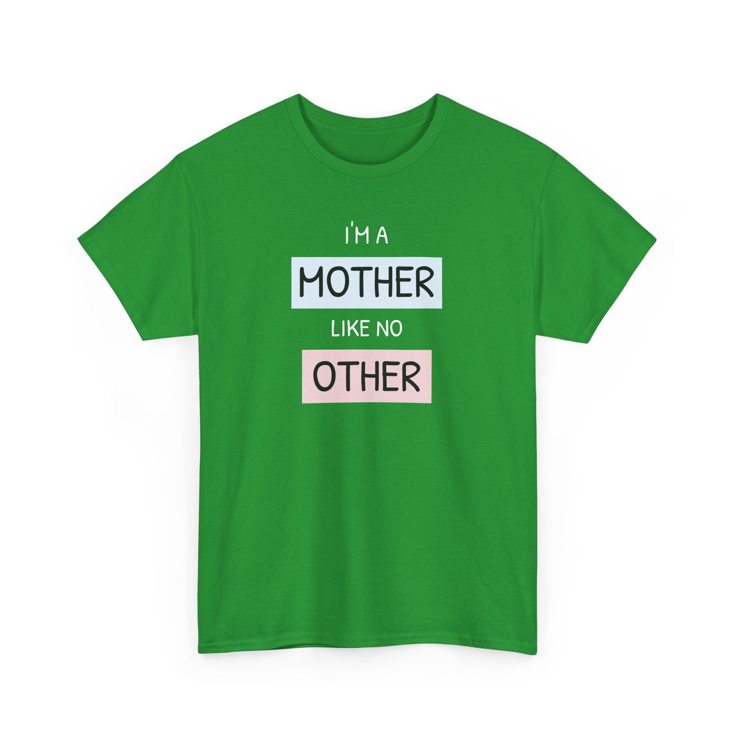 Unisex-T-Shirt zum Muttertag – „Ich bin eine Mutter wie keine andere“