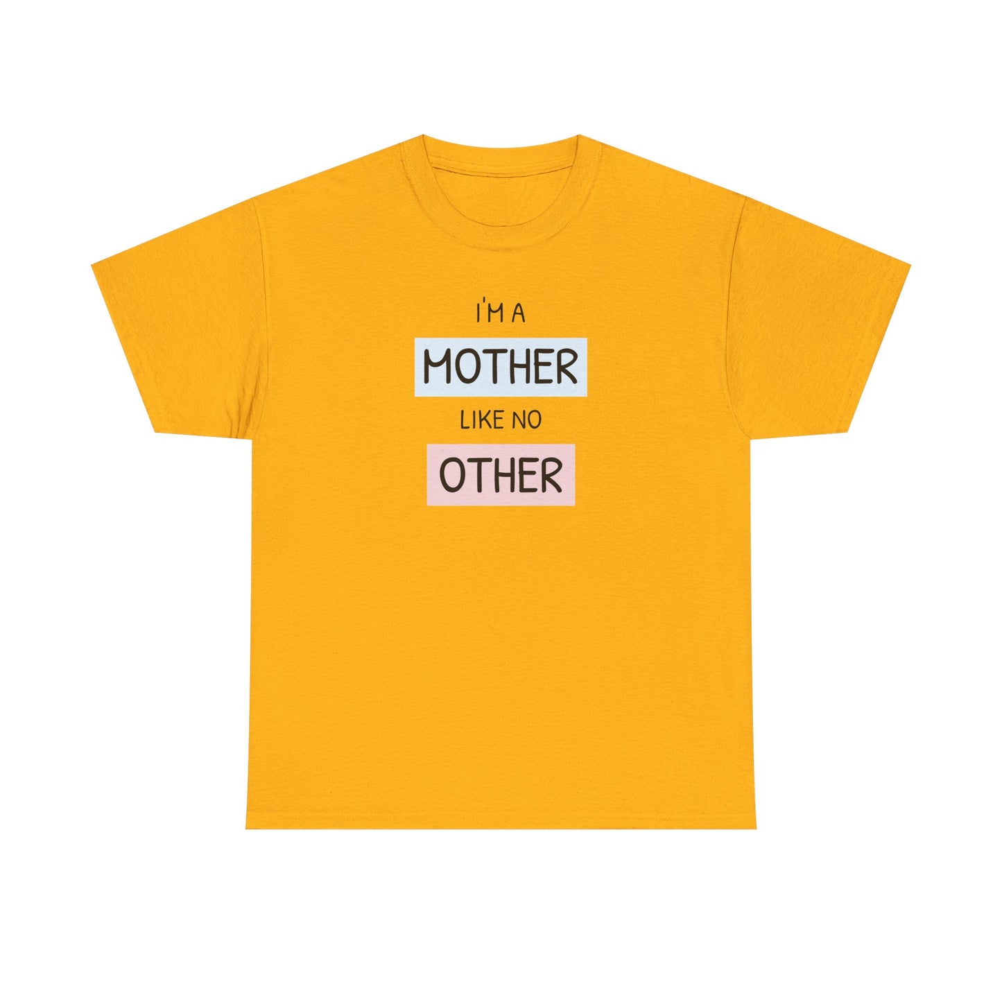 Unisex-T-Shirt zum Muttertag – „Ich bin eine Mutter wie keine andere“