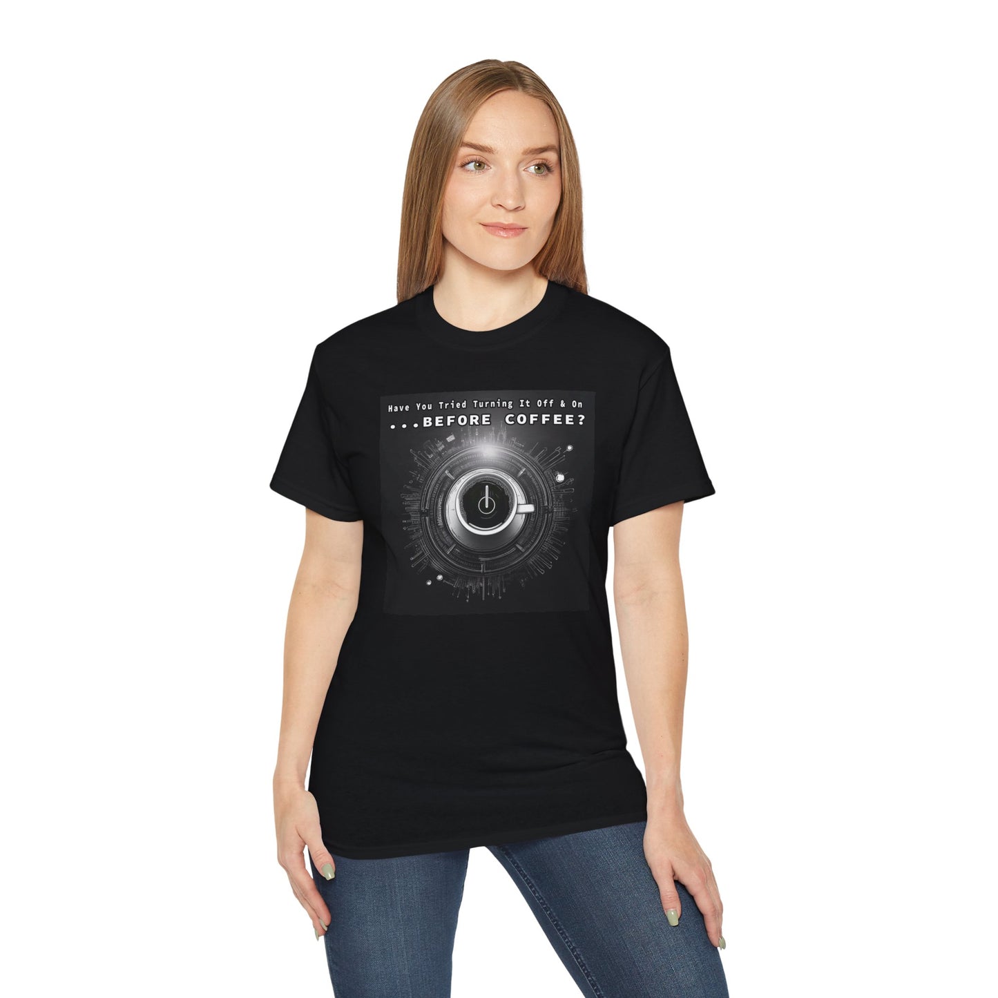 Lustiges Kaffeeliebhaber-T-Shirt – „Haben Sie versucht, es vor dem Kaffee aus- und wieder einzuschalten?“ Unisex