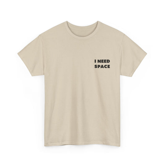 I Need Space Unisex-T-Shirt aus schwerer Baumwolle – lässiges T-Shirt mit Grafik für den Alltag