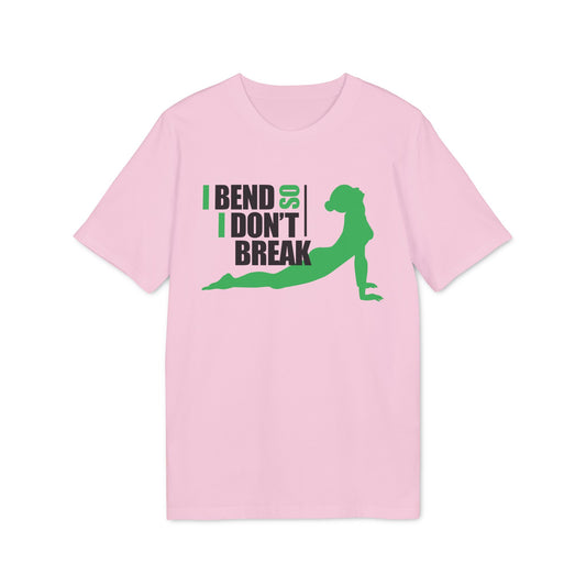Yoga T-Shirt - Ich beuge mich, damit ich nicht breche Unisex T-Shirt