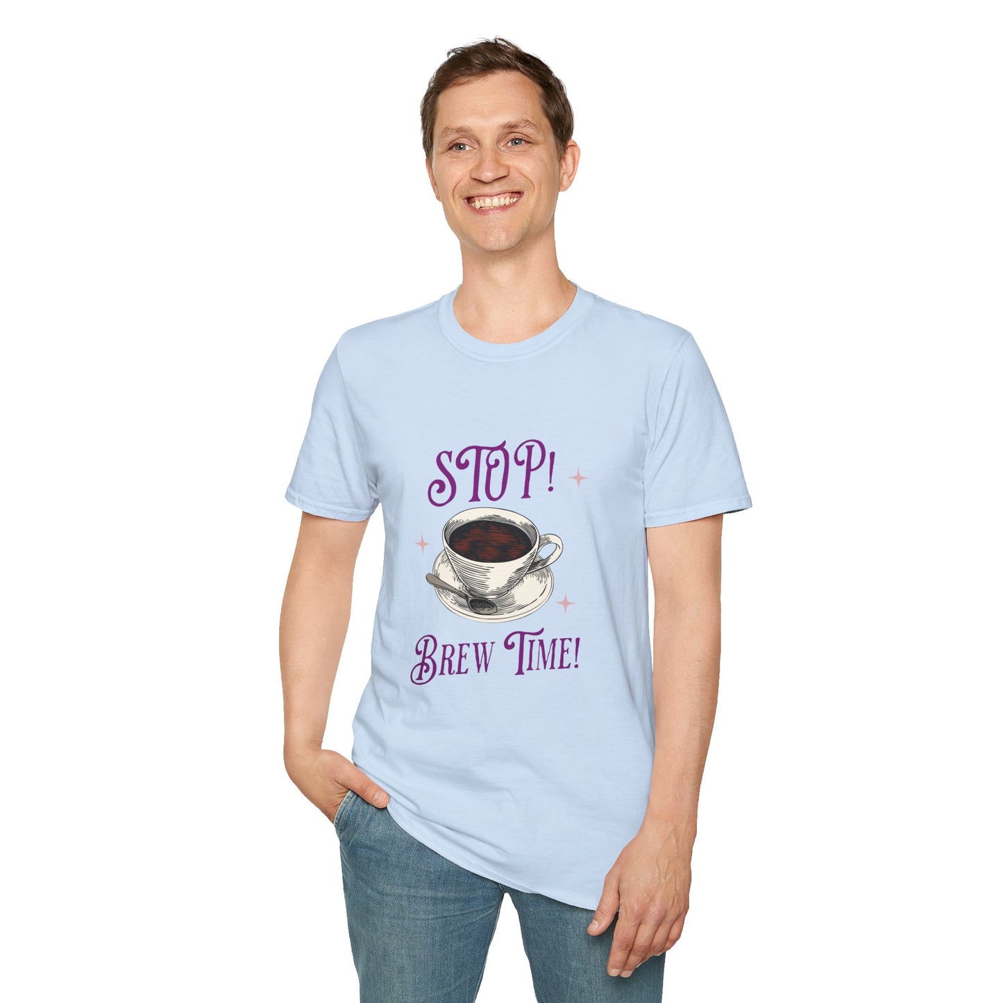 Stop Brew Time T-Shirt – Lustiges Unisex-T-Shirt für Kaffee- und Teeliebhaber 
