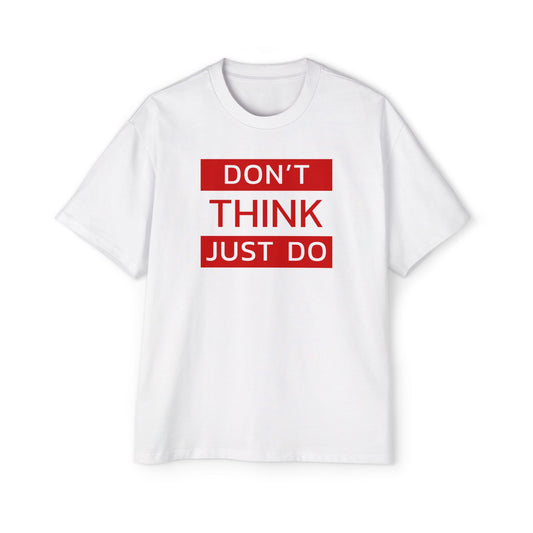 Men's Heavy Oversized Tee - DON'T THINK JUST DO Motivational T-Shirt