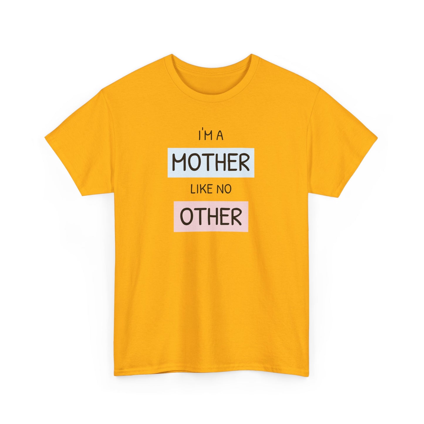 Unisex-T-Shirt zum Muttertag – „Ich bin eine Mutter wie keine andere“
