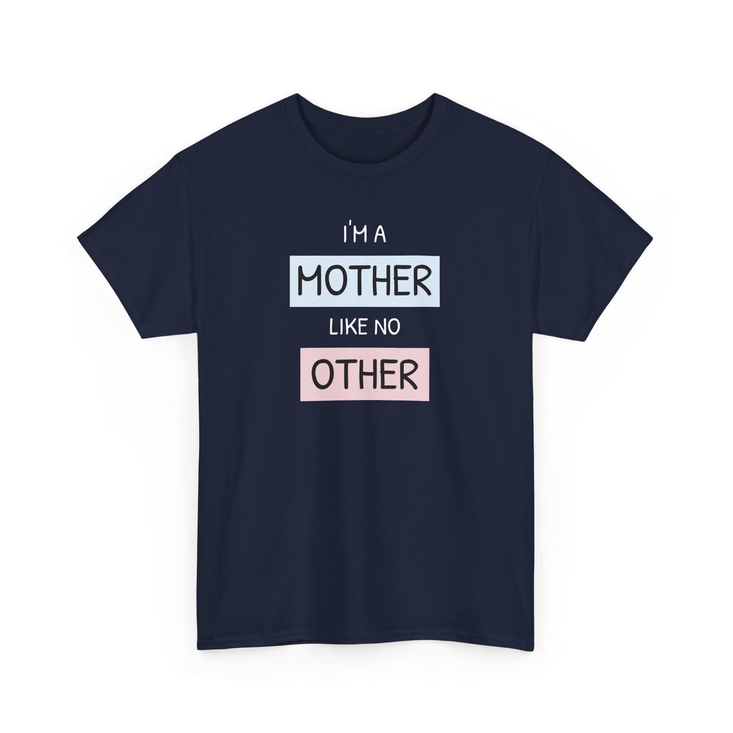 Unisex-T-Shirt zum Muttertag – „Ich bin eine Mutter wie keine andere“